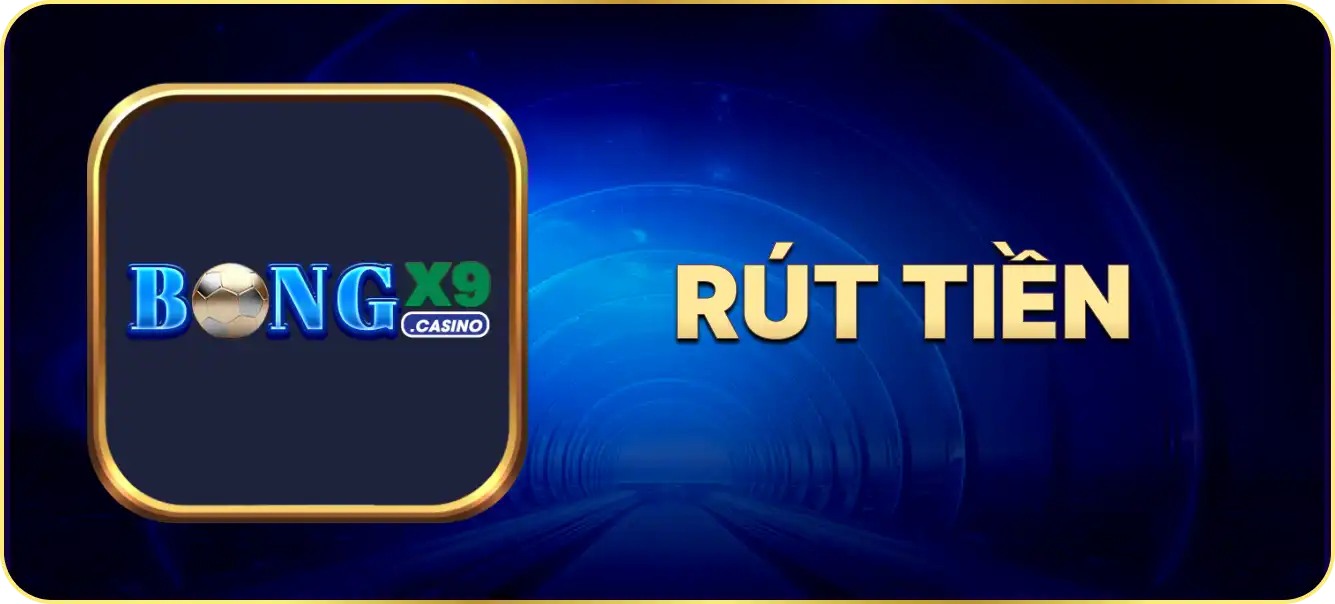 Hướng dẫn rút tiền bongx9.casino