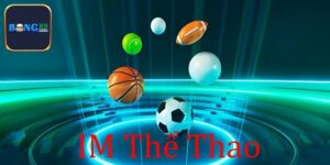IM Thể Thao - Đỉnh Cao Cá Cược, Bắt Kèo Ngay Hôm Nay