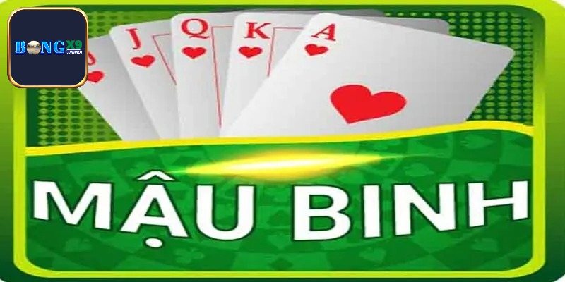 Tổng quan về mậu binh Bongx9